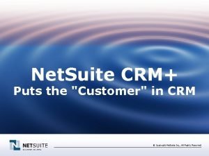 Net Suite CRM Puts the Customer in CRM