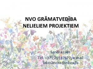 NVO GRMATVEDBA NELIELIEM PROJEKTIEM Sandra Lae Tel 371