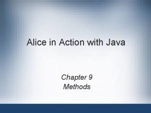 Alice in Action with Java Chapter 9 Methods