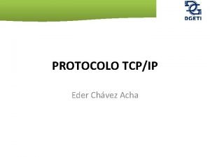 PROTOCOLO TCPIP Eder Chvez Acha INTRODUCCION TCP Transmission