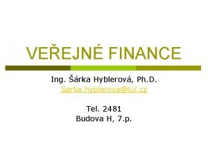 VEEJN FINANCE Ing rka Hyblerov Ph D Sarka