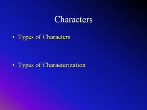 Type of characterization Type of characterization