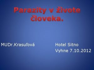 Parazity v ivote loveka MUDr Krasuov Hotel Sitno