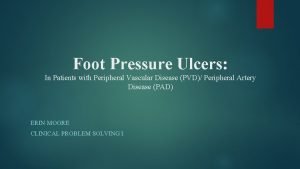Foot Pressure Ulcers In Patients with Peripheral Vascular