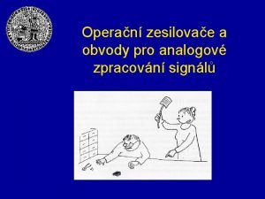 Operan zesilovae a obvody pro analogov zpracovn signl