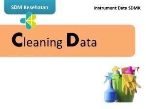 SDM Kesehatan Instrument Data SDMK Cleaning Data SDM