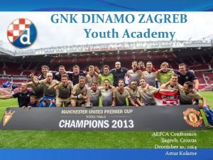 GNK DINAMO ZAGREB Youth Academy AEFCA Conference Zagreb