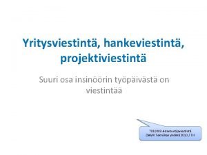 Yritysviestint hankeviestint projektiviestint Suuri osa insinrin typivst on