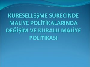 KRESELLEME SRECNDE MALYE POLTKALARINDA DEM VE KURALLI MALYE