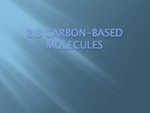 Carbonbased found in