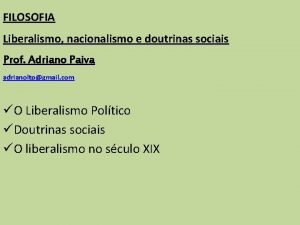 FILOSOFIA Liberalismo nacionalismo e doutrinas sociais Prof Adriano