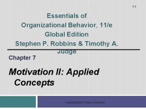 7 1 Essentials of Organizational Behavior 11e Global