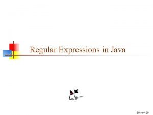 Regular Expressions in Java 30 Nov20 Regular Expressions