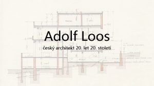 Adolf Loos esk architekt 20 let 20 stolet