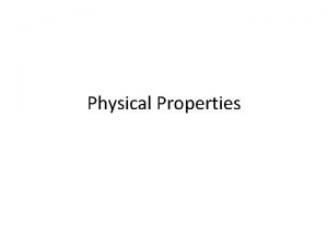 Physical Properties LESSON 2 Physical Properties LESSON INTRODUCTION