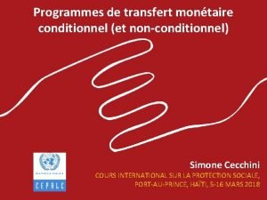 Programmes de transfert montaire conditionnel et nonconditionnel Simone