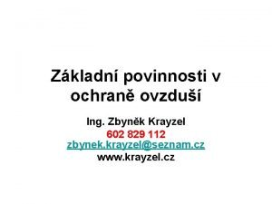 Zkladn povinnosti v ochran ovzdu Ing Zbynk Krayzel