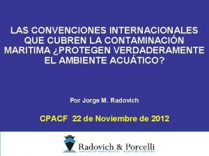 LAS CONVENCIONES INTERNACIONALES QUE CUBREN LA CONTAMINACIN MARITIMA