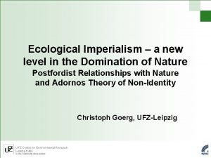Ecological Imperialism a new level in the Domination