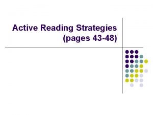 Active Reading Strategies pages 43 48 Reading in