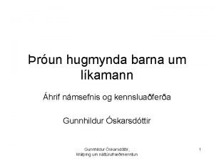 run hugmynda barna um lkamann hrif nmsefnis og