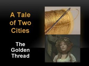 The golden thread a tale of two cities