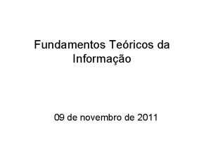 Fundamentos Tericos da Informao 09 de novembro de