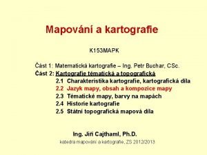 Mapovn a kartografie K 153 MAPK st 1