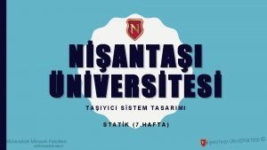 NANTAI NVERSTES TAIYICI SSTEM TASARIMI STATK 7 HAFTA