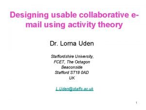 Designing usable collaborative email using activity theory Dr