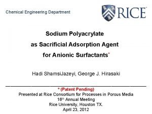 Chemical Engineering Department Sodium Polyacrylate as Sacrificial Adsorption