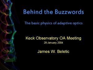 Behind the Buzzwords The basic physics of adaptive