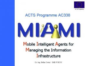 ACTS Programme AC 338 Mobile Intelligent Agents for