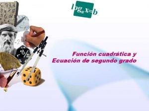 Funcin cuadrtica y Ecuacin de segundo grado APRENDIZAJES