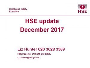 Healthand and Safety Executive HSE update December 2017