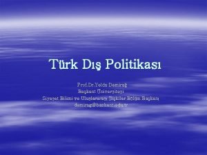 Trk D Politikas Prof Dr Yelda Demira Bakent