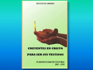 PLAN DIOCESANO DE PASTORAL Cursos 2007 2010 CREYENTES