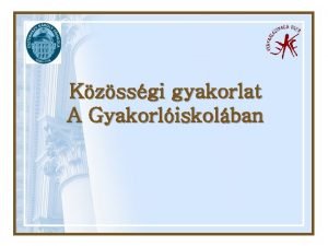 Kzssgi gyakorlat A Gyakorliskolban TUDS Ismeri azokat a