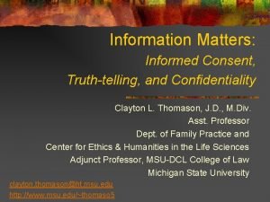 Information Matters Informed Consent Truthtelling and Confidentiality Clayton