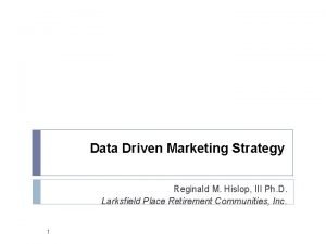 Data Driven Marketing Strategy Reginald M Hislop III