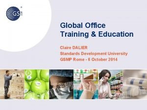 Global Office Training Education Claire DALIER Standards Development