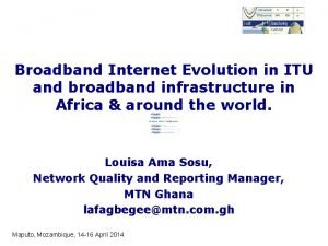 Broadband Internet Evolution in ITU and broadband infrastructure