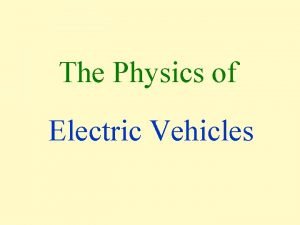 The Physics of Electric Vehicles Circle Calibrate your