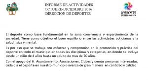 INFORME DE ACTIVIDADES OCTUBREDICIEMBRE 2016 DIRECCION DE DEPORTES