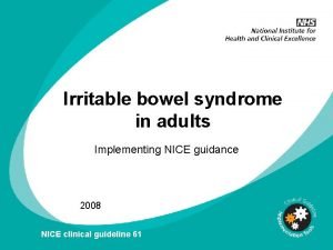Irritable bowel syndrome in adults Implementing NICE guidance