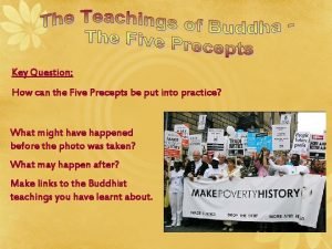 Key Question How can the Five Precepts be