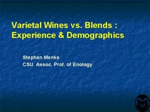 Varietal Wines vs Blends Experience Demographics Stephen Menke
