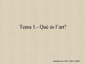 Tema 1 Qu s lart Histria de lArt