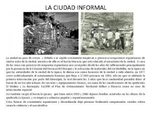 LA CIUDAD INFORMAL La ciudad no para de