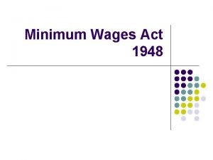 Minimum Wages Act 1948 History of Minimum Wages